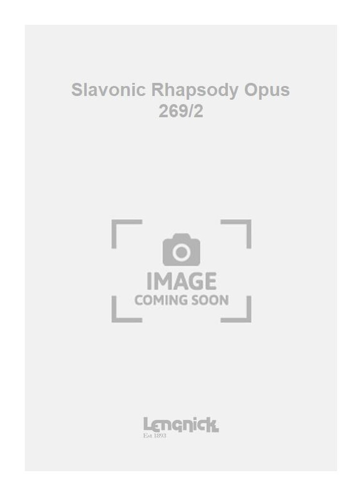 Slavonic Rhapsody Opus 269/2
